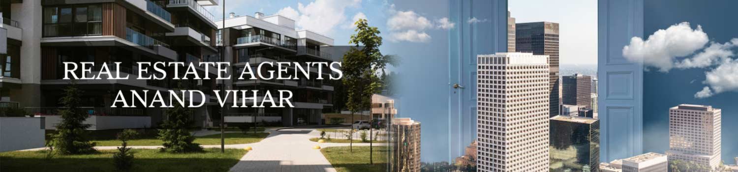 Property Dealers Anand Vihar Delhi Real Estate Agents Anand Vihar Brokers Anand Vihar banner